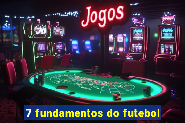 7 fundamentos do futebol